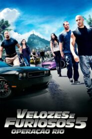 Velozes e Furiosos 5 Operação Rio