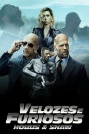 Velozes e Furiosos Hobbs e Shaw